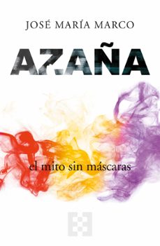 azaña. el mito sin mascaras-9788413390840