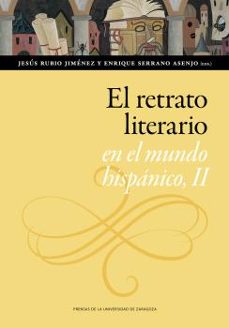 el retrato literario en el mundo hispanico, ii-9788413403540