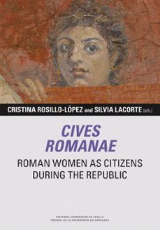 cives romanae. roman women as citizens during the republic-cristina rosillo lopez-9788413408040