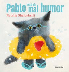 pablo esta de mal humor-natalia shaloshvili-9788413433240