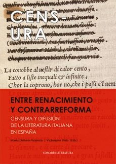 entre renacimiento y contrarreforma.censura y difusion de la literatura italiana en españa-mª dolores (eds.) valencia-9788413696140