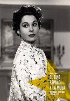 cine español y la moda. vestuario, identidad y estrellato-jorge perez-9788413698540