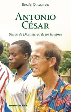 antonio cesar: siervo de dios, siervo de los hombres-romeo salami-9788413791340