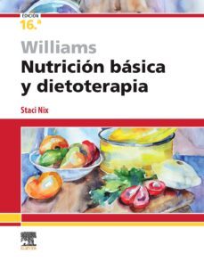 williams. nutricion basica y dietoterapia (16ª ed.)-staci nix-9788413822440
