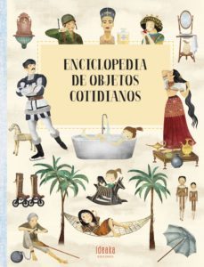 enciclopedia de objetos cotidianos-stepanka sekaninova-9788414028940