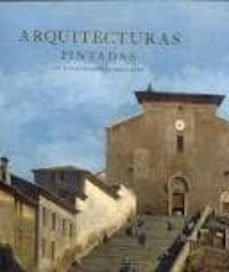 arquitecturas pintadas: del renacimiento al siglo xviii-9788415113140