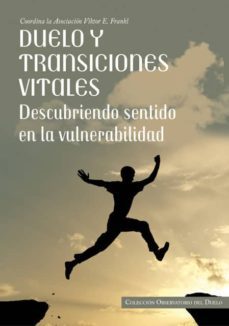 duelo y transiciones vitales: descubriendo sentido en la vulnerab ilidad-9788415132240