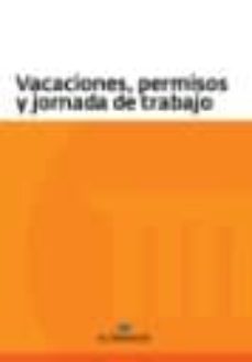 vacaciones, permisos y jornada de trabajo-9788415145240