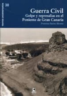 guerra civil: golpe y represalias en la poniente de gran canarias-francisco suarez moreno-9788415148340