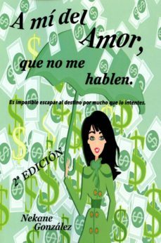 a mi del amor que no me hablen-nekane gonzalez-9788415176640