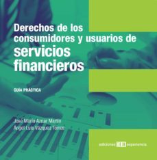 derechos de los consumidores y usuarios de servicios financieros-jose maria aznar martin-9788415179740