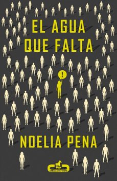 el agua que falta-noelia pena-9788415451440