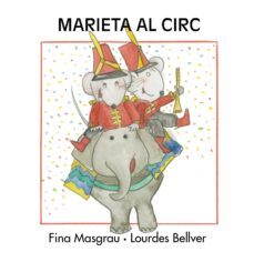 marieta al circ (lletra de pal)-fina masgrau-lourdes bellver-9788415554240