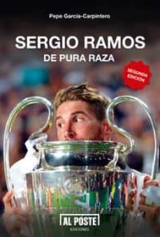 sergio ramos (2ª ed.): de pura raza-pepe garcia carpintero-9788415726340