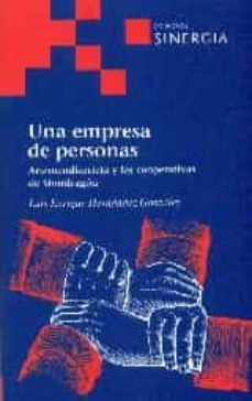 una empresa de personas: arizmendiarrieta y las cooperativas de mondragon-luis enrique hernandez gonzalez-9788415809340
