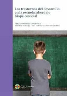 los trastornos del desarrollo en la escuela: abordaje biopsicosocial-fernando miralles muñoz-9788415949640