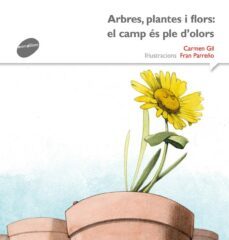 arbres, plantes i flors: el camp es ple d olors-9788415975540