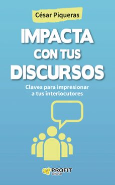 impacta con tus discursos-cesar piqueras-9788416115440