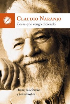 cosas que vengo diciendo-claudio naranjo-9788416145140