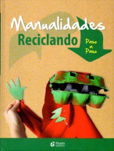 manualidades reciclando: paso a paso-9788416239740
