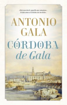 cordoba de gala-antonio gala-9788416392940