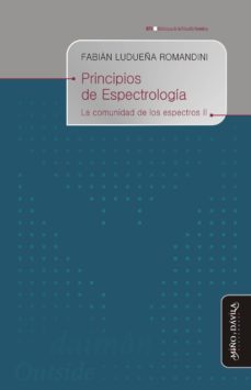 principios de espectrologia: la comunidad de los espectros ii-fabian ludueña romandini-9788416467440