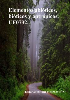 uf0732 elementos abióticos, bióticos y antrópicos-pilar gonzalez molina-9788416482740