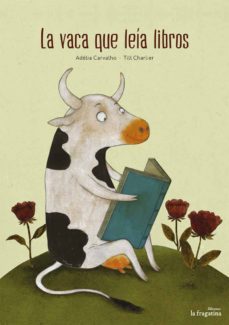la vaca que leia libros-adelia carvalho-till charlier-9788416566440