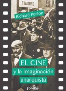 el cine y la imaginacion anarquista (2ª ed.)-richard porton-9788416572540