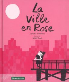 la ville en rose-carlos sanjuan sandonis-9788416578740