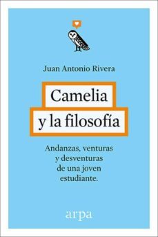 camelia y la filosofia: andanzas, venturas y desventuras de una joven estudiante-9788416601240