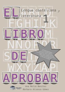 lengua y literatura. el libro de aprobar 1 (ebook)-ana meliá benítez-bárbara atienza gómez-9788416663040