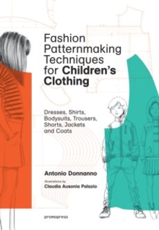 fashion patternmaking techniques for childrens clothing-antonio donnanno-9788416851140