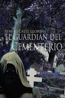 el guardian del cementerio-sergio calle llorens-9788416871940