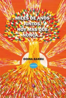 miles de años juntos, hoy mas que nunca-doina barbu-9788417072940