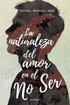 la naturaleza del amor en el no ser-rafael romero arze-9788417234140