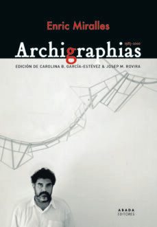 archigraphias 1983-2000-enric miralles moya-9788417301040