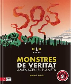 monstres de veritat amenacen el planeta (cat)-marie g. rohde-9788417374440