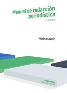 manual de redaccion periodistica. la noticia-marina santin-9788417387440
