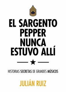 el sargento pepper nunca estuvo alli (ebook)-julian ruiz-9788417560140