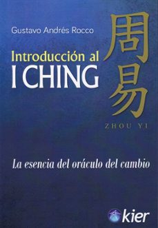 introduccion al i ching: la esencia del oraculo del cambio-gustavo andres rocco-9788417581640
