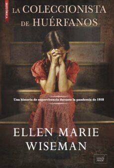 la coleccionista de huerfanos-ellen marie wiseman-9788417626440