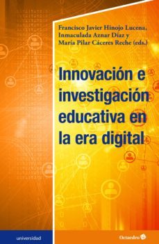 innovacion e investigacion educativa en la era digital (ebook)-francisco javier hinojo lucena-inmaculada aznar diaz-maria pilar caceres reche-9788417667740
