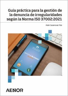 guia practica para la gestion de la denuncia de irregularidades segun la norma iso 37002:2021 (ebook)-alain casanovas ysla-9788417891640