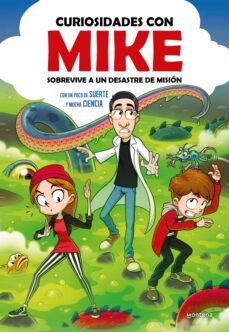 curiosidades con mike 2 : sobrevive a un desastre de mision  con un poco de suerte y mucha-9788417922740