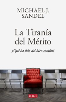 la tirania del merito ¿que ha sido del bien comun?-9788418006340