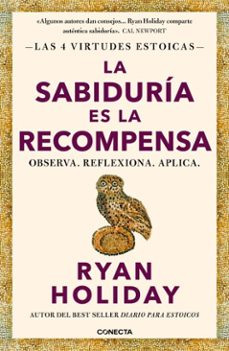 la sabiduria es la recompensa (las 4 virtudes estoicas 4) (ebook)-ryan holiday-9788418053740