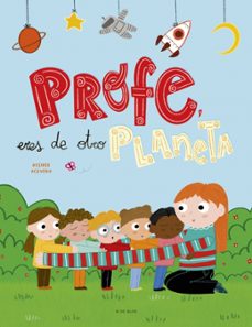 profe, eres de otro planeta (ebook)-desiree acevedo-9788418688928