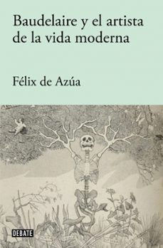baudelaire y el artista de la vida moderna-felix de azua-9788418056840