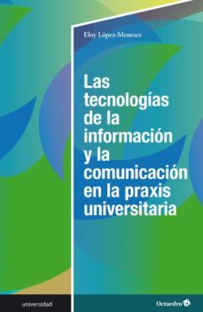 las tecnologias de la informacion y la comunicacion en la praxis universitaria (ebook)-9788418083440